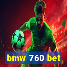 bmw 760 bet